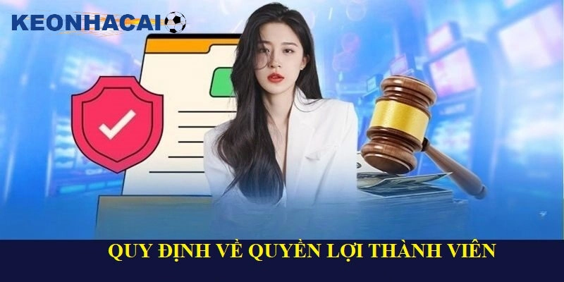 Những quy định về quyền lợi thành viên bạn nên biết
