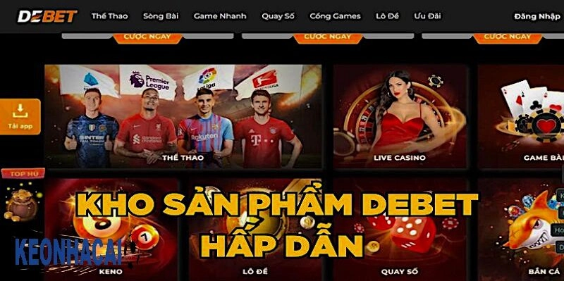 Khám phá các sản phẩm cá cược đa dạng và hot tại DEBET